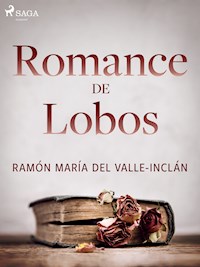 Romance de lobos - Ramón María del Valle-Inclán - ebook