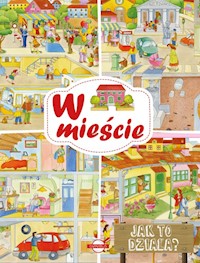 Jak to działa? W mieście -  - książka