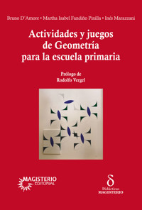Actividades y juegos de Geometría para la escuela primaria - Inés Marazzani - ebook