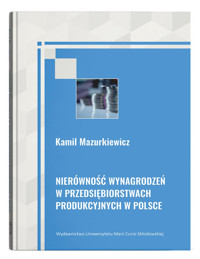 Nierówność wynagrodzeń w przedsiębiorstwach produkcyjnych w Polsce - Mazurkiewicz Kamil - książka