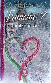Francine ? - Daniel Barbarossa - ebook