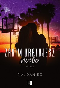 Zanim uratujesz niebo. Seria UCLA. Tom 2 - Daniec P.A. - ebook + audiobook + książka