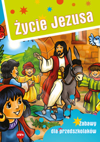 Życie Jezusa. Zabawy dla przedszkolaków - Michał Wilk - książka