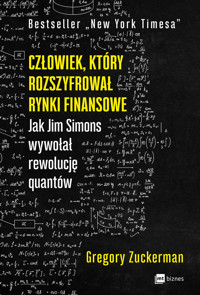 Człowiek, który rozszyfrował rynki finansowe. Jak Jim Simons wywołał rewolucję quantów - Gregory Zuckerman - ebook + audiobook + książka
