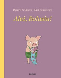 Ależ, Bolusiu! - Barbro Lindgren - książka
