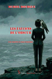 Les faucons de l'obscur - Muriel Mourgue - ebook