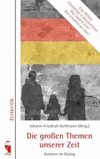Die großen Themen unserer Zeit. Autoren im Dialog -  - ebook