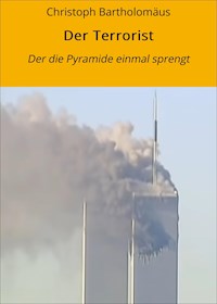 Der Terrorist - Christoph Bartholomäus - ebook