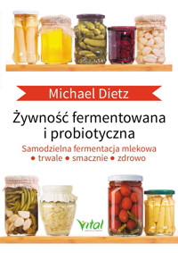 Żywność fermentowana i probiotyczna - Michael Dietz - ebook + książka