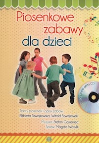 Piosenkowe zabawy dla dzieci z płytą CD - Szwajkowska Elżbieta, Szwajkowski Witold - książka