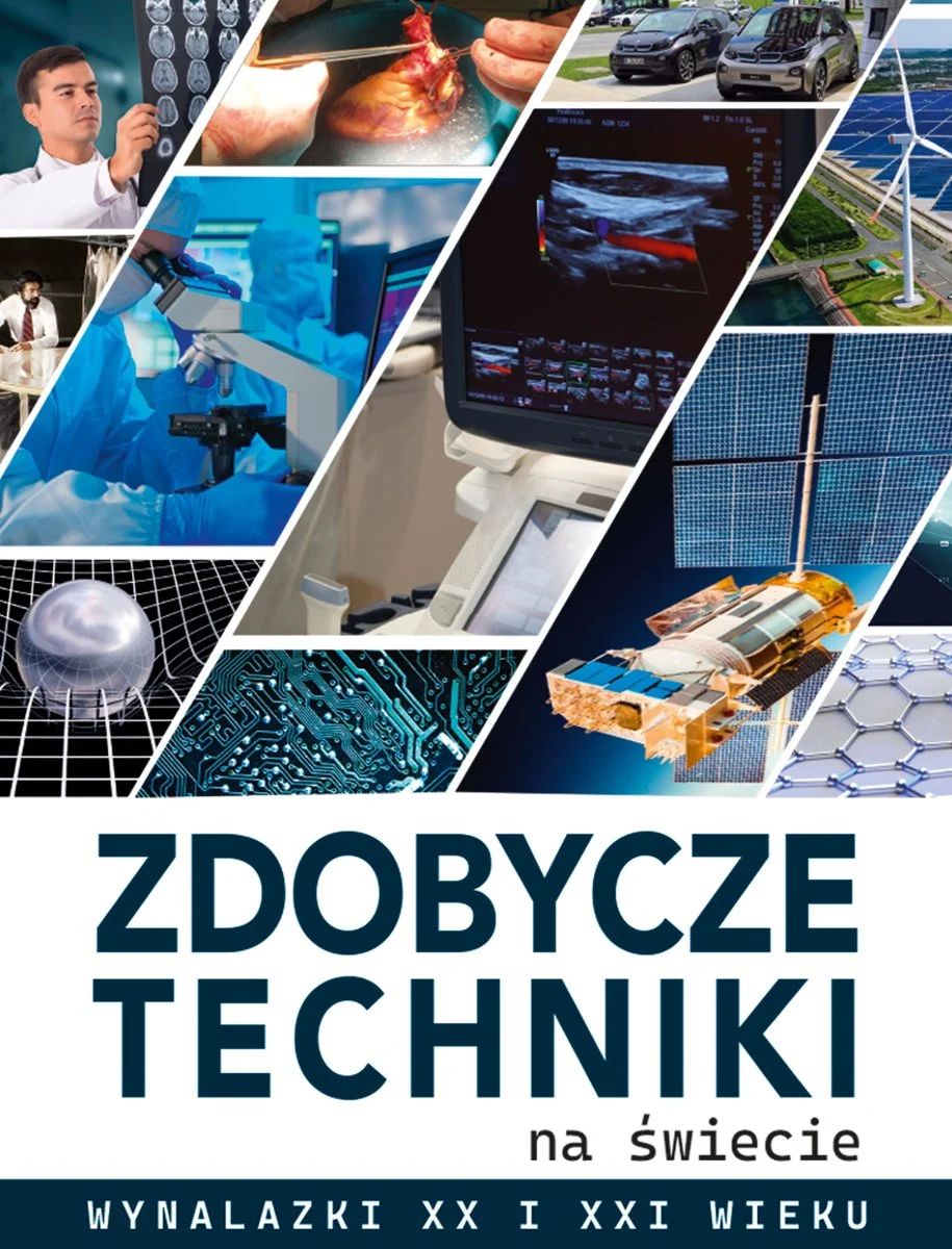 Zdobycze techniki na świecie. Wynalazki XX i XXI wieku - Michał Wójtowski - książka