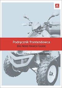 Podręcznik frontendowca The Big Nerd Ranch Guide - Aquino Chris, Gandee Todd - książka