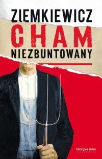 Cham niezbuntowany - Rafał A. Ziemkiewicz - ebook + audiobook + książka