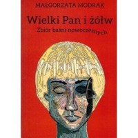 Wielki Pan i żółw. Zbiór baśni nowowczesnych - Małgorzata Modrak - książka
