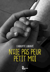 N'aie pas peur Petit Moi - Charlotte Labonté - ebook