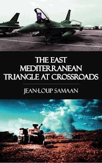 The East Mediterranean Triangle at Crossroads - Jean-Loup Samaan - ebook