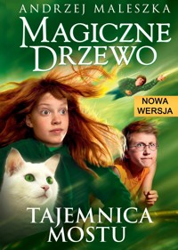 Magiczne drzewo. Tajemnica mostu - Andrzej Maleszka - ebook + książka