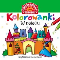 Kolorowanki W pałacu Książeczka z nalepkami -  - książka