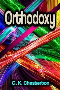 Orthodoxy - Gilbert Keith Chesterton - ebook
