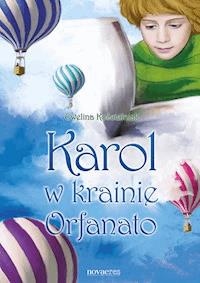 Karol w krainie Orfanato - Ewelina Kościelniak - ebook + audiobook + książka