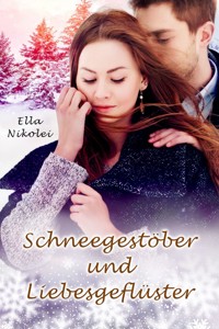 Schneegestöber und Liebesgeflüster - Ella Nikolei - ebook