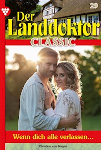 Der Landdoktor Classic 29 – Arztroman - Christine von Bergen - ebook