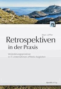 Retrospektiven in der Praxis - Marc Löffler - ebook