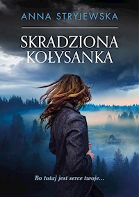 Skradziona kołysanka - Anna Stryjewska - ebook + audiobook + książka