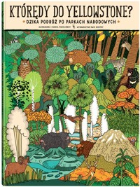 Którędy do Yellowstone? - Mizielińska Aleksandra, Mizieliński Daniel - książka