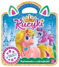 Kucyki. Malowanka z naklejkami. W pałacu - Podgórska Anna - książka