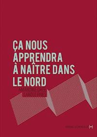 Ça nous apprendra à naître dans le Nord - Amandine Dhée - ebook