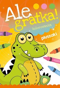 Ale gratka! Pluszaki -  - książka