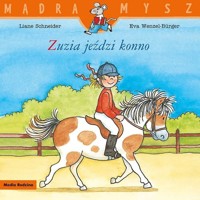 Mądra Mysz Zuzia jeździ konno - Schneider Liane - książka