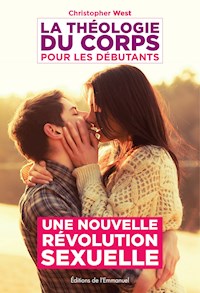 La théologie du corps pour les débutants - Christopher West - ebook
