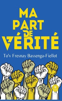 Ma part de vérité - To'v Fresnay Bassenga-FielLot - ebook