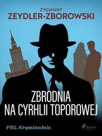 Zbrodnia na Cyrhli Toporowej - Zygmunt Zeydler-Zborowski - ebook + książka