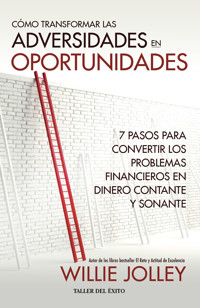 Cómo transformar las adversidades en oportunidades - Willie Jolley - ebook