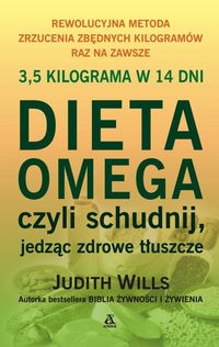 Dieta Omega czyli schudnij jedząc zdrowe tłuszcze - Wills Judith - książka