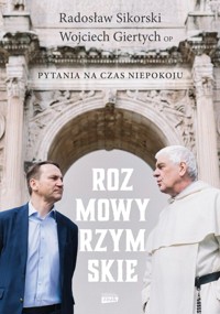 Rozmowy rzymskie. Pytania na czas niepokoju - Giertych Wojciech, Sikorski Radosław - książka