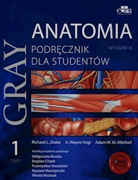 Gray Anatomia Podręcznik dla studentów Tom 1 - Drake Richard L., Vogl Wayne A., Mitchell Adam W.M. - książka