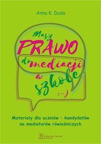Masz Prawo do Mediacji w Szkole - Duda Anna K. - książka
