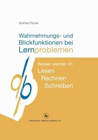 Wahrnehmungs- und Blickfunktionen bei Lernproblemen - Burkhart Fischer - ebook