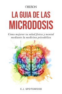 La guía de las microdosis - C.J. Spotswood - ebook