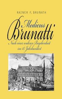 Medicus Brunatti - Rainer F. Brunath - ebook