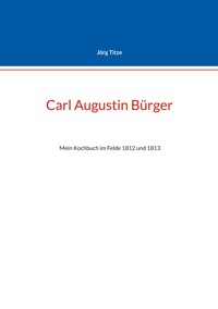Carl Augustin Bürger - Jörg Titze - ebook