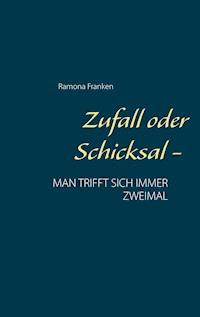 Zufall oder Schicksal - - Ramona Franken - ebook