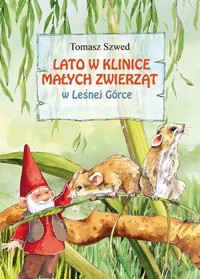 Lato w Klinice Małych Zwierząt w Leśnej Górce - Tomasz Szwed - ebook + książka
