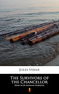 The Survivors of the Chancellor. Diary of J.R. Kazallon, Passenger - Jules Verne - ebook
