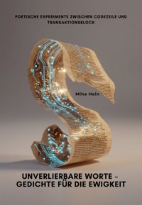 Unverlierbare Worte – Gedichte für die Ewigkeit - Miha Hein - ebook