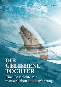 Die geliehene Tochter - Sana Brauner - ebook